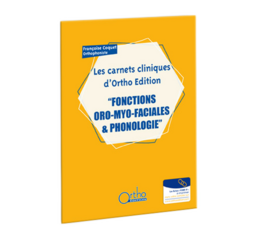 Fonctions oro-myo-faciales & Phonologie (Les carnets cliniques d'Ortho Edition)