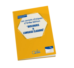 Discours et Langage élaboré (Les carnets cliniques d’Ortho Edition)
