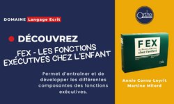 FEX - Les fonctions exécutives chez l'enfant