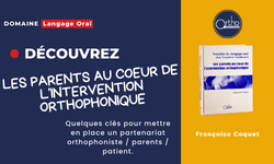 Les parents au coeur de l'intervention orthophonique