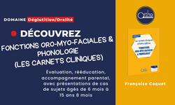 Fonctions oro-myo-faciales & Phonologie (Les carnets cliniques d'Ortho Edition)